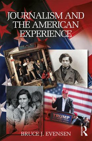 Journalism and the American Experience - 9781138044845 by Bruce J. Evensen, 9781138044845