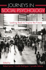 Journeys in Social Psychology (Looking Back to Inspire the Future) - 9781138012882 by Robert Levine, Aroldo Rodrigues, Lynnette Zelezny, 9781138012882
