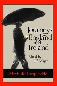 Journeys to England and Ireland - 9780887387166 by Alexis de Tocqueville, 9780887387166