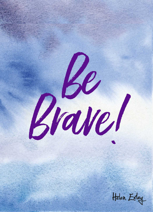 Be Brave! - 9781784851996 by Helen Exley