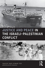Justice and Peace in the Israeli-Palestinian Conflict - 9781138024854 by Yaacov Bar Siman Tov, 9781138024854