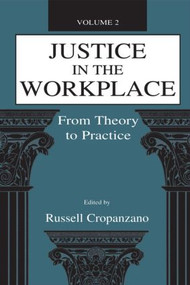 Justice in the Workplace (From theory To Practice, Volume 2) - 9780805826951 by Russell Cropanzano, 9780805826951