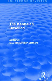 The Kabbalah Unveiled - 9781138190450 by S.L. MacGregor Mathers, 9781138190450