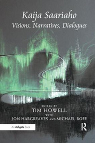 Kaija Saariaho: Visions, Narratives, Dialogues - 9781138268494 by Jon Hargreaves, Tim Howell, 9781138268494