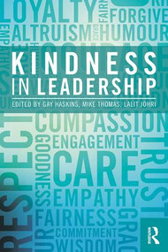 Kindness in Leadership - 9781138207349 by Gay Haskins, Michael Thomas, Lalit Johri, 9781138207349