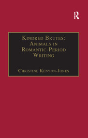 Kindred Brutes: Animals in Romantic-Period Writing - 9781138253902 by Christine Kenyon-Jones, 9781138253902