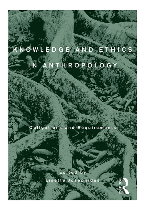 Knowledge and Ethics in Anthropology (Obligations and Requirements) - 9780857855442 by Lisette Josephides, 9780857855442