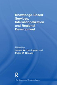 Knowledge-Based Services, Internationalization and Regional Development - 9781138275577 by Peter Daniels, James W. Harrington, 9781138275577