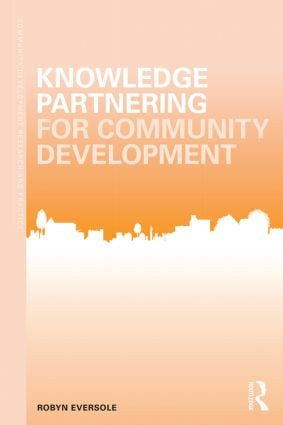 Knowledge Partnering for Community Development by Robyn Eversole, 9781138025622