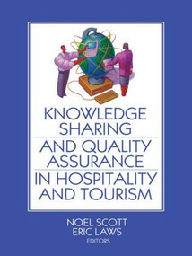 Knowledge Sharing and Quality Assurance in Hospitality and Tourism - 9780789034120 by Noel Scott, Eric Laws, 9780789034120