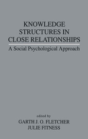 Knowledge Structures in Close Relationships (A Social Psychological Approach) - 9780805814323 by Garth J.O. Fletcher, Julie Fitness, 9780805814323