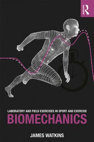 Laboratory and Field Exercises in Sport and Exercise Biomechanics - 9781138234703 by James Watkins, 9781138234703