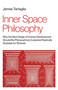 Inner Space Philosophy (Why the Next Stage of Human Development Should Be Philosophical, Explained Radically (Suitable for Wolves)) by James Tartaglia, 9781803413587