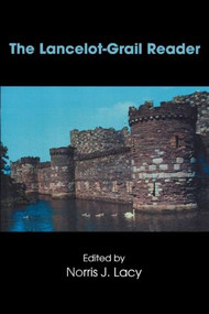 The Lancelot-Grail Reader (Selections from the Medieval French Arthurian Cycle) - 9780815334194 by Norris J. Lacy, 9780815334194