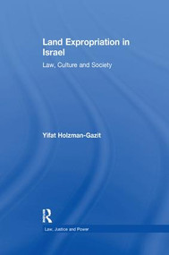 Land Expropriation in Israel (Law, Culture and Society) - 9781138249271 by Yifat Holzman-Gazit, 9781138249271