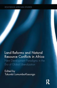 Land Reforms and Natural Resource Conflicts in Africa (New Development Paradigms in the Era of Global Liberalization) - 9781138092686 by Tukumbi Lumumba-Kasongo, 9781138092686