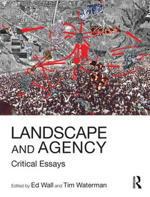 Landscape and Agency (Critical Essays) - 9781138125575 by Ed Wall, Tim Waterman, 9781138125575