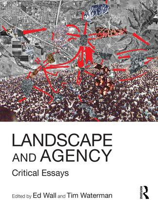 Landscape and Agency (Critical Essays) - 9781138125575 by Ed Wall, Tim Waterman, 9781138125575