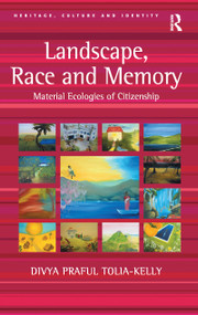 Landscape, Race and Memory (Material Ecologies of Citizenship) - 9781138254961 by Divya Praful Tolia-Kelly, 9781138254961