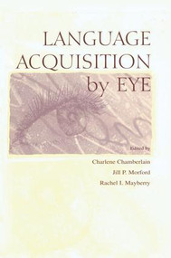 Language Acquisition By Eye - 9781138003071 by Charlene Chamberlain, Jill P. Morford, Rachel I. Mayberry, 9781138003071
