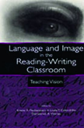 Language and Image in the Reading-Writing Classroom (Teaching Vision) - 9780805839418 by Kristie S. Fleckenstein, Linda T. Calendrillo, Demetrice A. Worley, 9780805839418