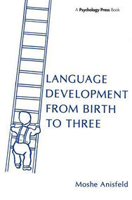Language Development From Birth To Three - 9780898596250 by Moshe Anisfeld, 9780898596250