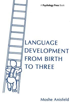 Language Development From Birth To Three - 9780898596250 by Moshe Anisfeld, 9780898596250