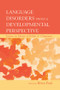 Language Disorders From a Developmental Perspective (Essays in Honor of Robin S. Chapman) - 9781138012868 by Rhea Paul, 9781138012868