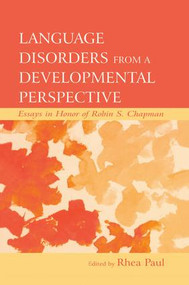Language Disorders From a Developmental Perspective (Essays in Honor of Robin S. Chapman) - 9781138012868 by Rhea Paul, 9781138012868