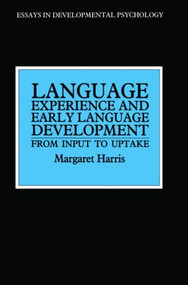 Language Experience and Early Language Development (From Input to Uptake) - 9780863772382 by Margaret Harris, 9780863772382