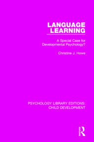 Language Learning (A Special Case for Developmental Psychology?) - 9781138064317 by Christine J. Howe, 9781138064317