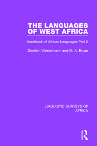 The Languages of West Africa (Handbook of African Languages Part 2) - 9781138096684 by Diedrich Westermann, M. A. Bryan, 9781138096684