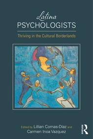 Latina Psychologists (Thriving in the Cultural Borderlands) - 9781138039643 by Lillian Comas-Diaz, Carmen Inoa Vazquez, 9781138039643