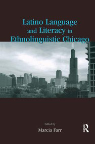 Latino Language and Literacy in Ethnolinguistic Chicago - 9780805843484 by Marcia Farr, 9780805843484