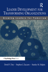 Leader Development for Transforming Organizations (Growing Leaders for Tomorrow) - 9780805845860 by David V. Day, Stephen J. Zaccaro, Stanley M. Halpin, 9780805845860
