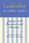 Leadership for Older Adults (Aging With Purpose And Passion) by Sandra A. Cusack, Wendy J. Thompson, 9780876309315