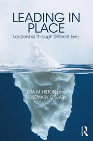 Leading in Place (Leadership Through Different Eyes) by Rita Hilton, Rosemary O'Leary, 9780815351887