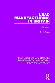 Lead Manufacturing in Britain (A History) - 9781138081710 by D. J. Rowe, 9781138081710