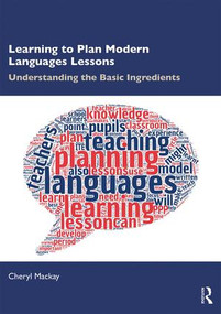Learning to Plan Modern Languages Lessons (Understanding the Basic Ingredients) - 9781138304840 by Cheryl Mackay, 9781138304840