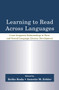 Learning to Read Across Languages (Cross-Linguistic Relationships in First- and Second-Language Literacy Development) by Keiko Koda, Annette M. Zehler, 9780805856125