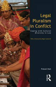 Legal Pluralism in Conflict (Coping with Cultural Diversity in Law) - 9781138002180 by Prakash Shah, 9781138002180
