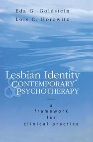 Lesbian Identity and Contemporary Psychotherapy (A Framework for Clinical Practice) by Eda Goldstein, Lois Horowitz, 9781138009813