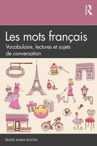 Les mots français (Vocabulaire, lectures et sujets de conversation) - 9780815357803 by Trudie Maria Booth, 9780815357803