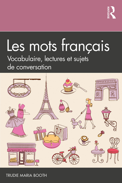 Les mots français (Vocabulaire, lectures et sujets de conversation) - 9780815357803 by Trudie Maria Booth, 9780815357803