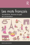 Les mots français (Vocabulaire, lectures et sujets de conversation) - 9780815357803 by Trudie Maria Booth, 9780815357803