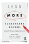 Less Is More in Elementary School (Strategies for Thriving in a High-Stakes Environment) - 9781138022317 by Renee Rubin, Michelle Abrego, John Sutterby, 9781138022317