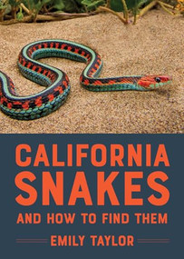California Snakes and How to Find Them by Emily Taylor, 9781597146340