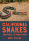 California Snakes and How to Find Them by Emily Taylor, 9781597146340