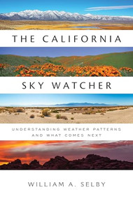 The California Sky Watcher (Understanding Weather Patterns and What Comes Next) by William A. Selby, 9781597146401