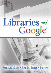 Libraries and Google - 9780789031259 by William Miller, Rita M. Pellen, 9780789031259
